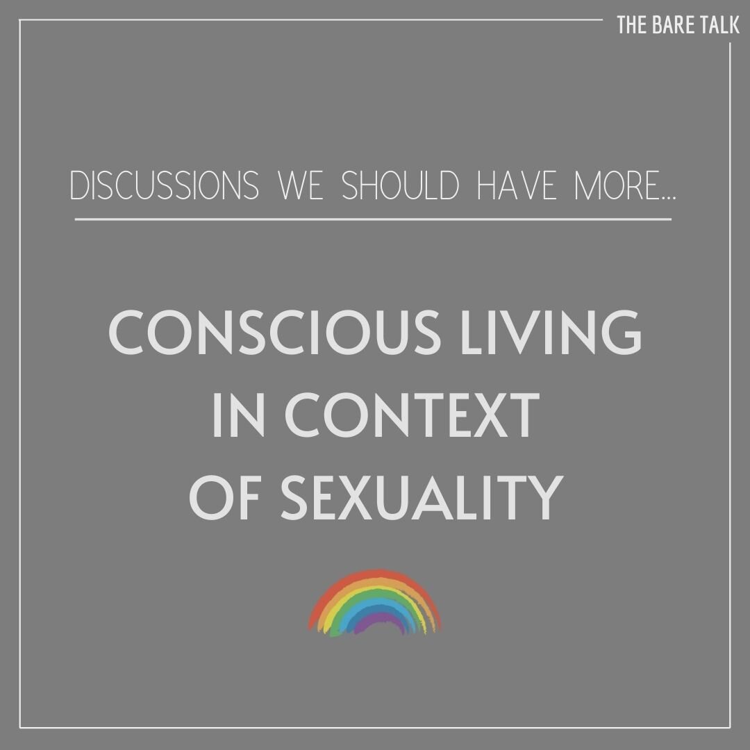 Discussions We Should Have More: Conscious Living in Context of Sexuality