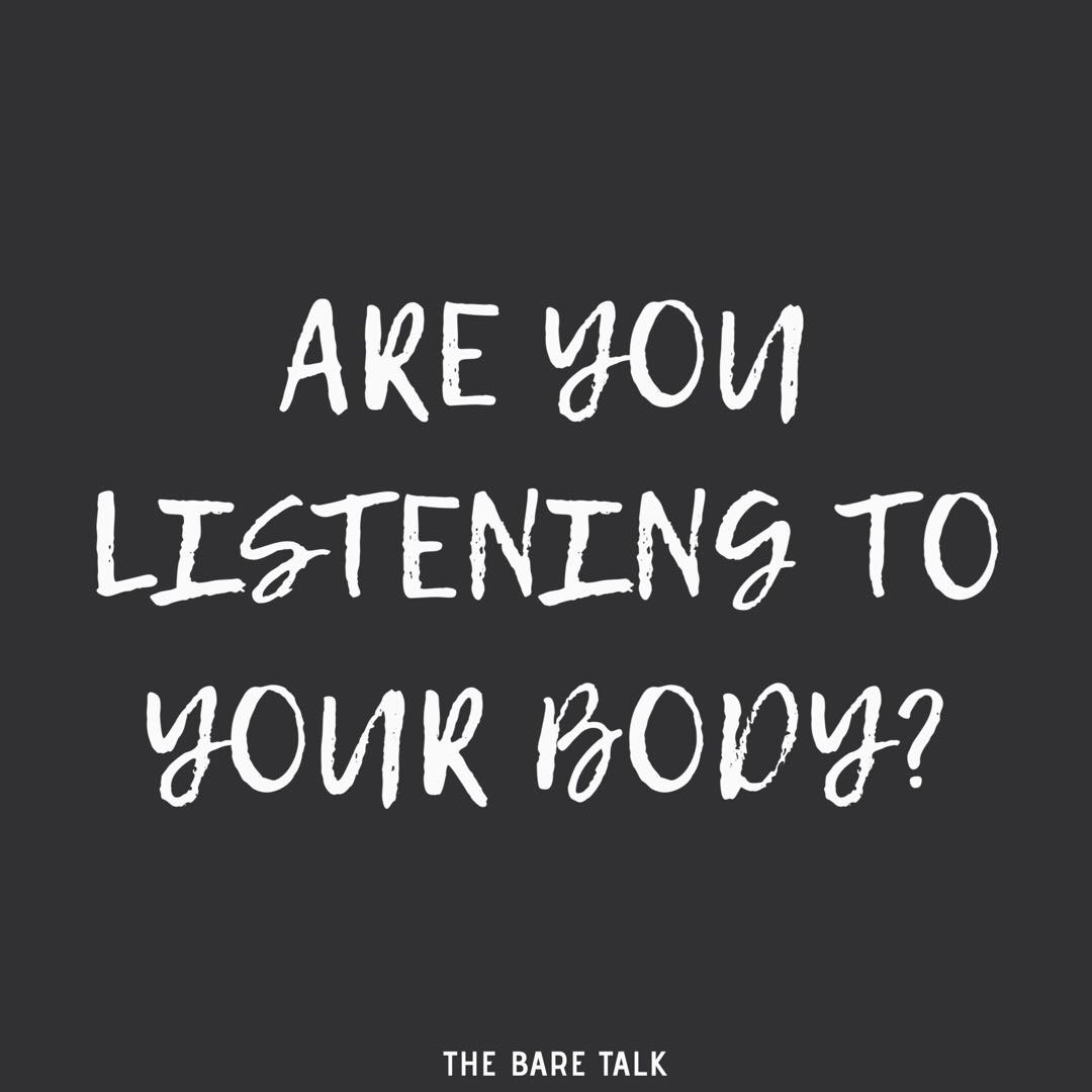 Are You Listening To Your Body?